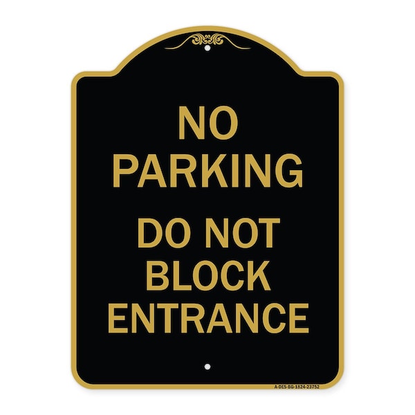 Signmission No Parking Do Not Block Entrance, Black & Gold Aluminum Architectural Sign, 18" x 24", BG-1824-23752 A-DES-BG-1824-23752 - main